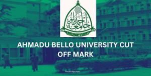 Ahmadu Bello University Cut Off Mark