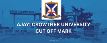 Ajayi Crowther University Cut Off Mark