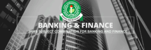 JAMB Subject Combination for Banking and Finance