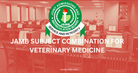 JAMB Subject Combination for Veterinary Medicine