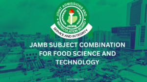 JAMB Subject Combination for Food Science and Technology