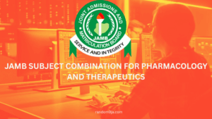 JAMB Subject Combination for Pharmacology and Therapeutics